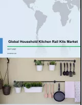 Global Household Kitchen Rail Kits Market 2017-2021